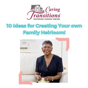 10 Ideas for Creating Your Own Family Heirloom